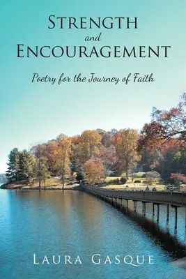 Forza e incoraggiamento: Poesia per il viaggio della fede - Strength and Encouragement: Poetry for the Journey of Faith
