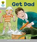 Albero di lettura Oxford: Livello 1: Altre prime parole: Prendi papà - Oxford Reading Tree: Level 1: More First Words: Get Dad