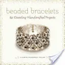 Braccialetti di perline: 25 splendidi progetti artigianali - Beaded Bracelets: 25 Dazzling Handcrafted Projects