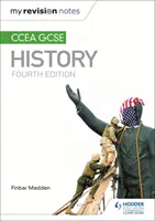 I miei appunti di revisione: Storia CCEA GCSE Quarta Edizione - My Revision Notes: CCEA GCSE History Fourth Edition