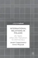 Relazioni internazionali in Polonia: 25 anni dopo la transizione alla democrazia - International Relations in Poland: 25 Years After the Transition to Democracy