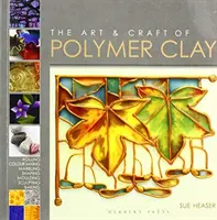 Art & Craft of Polymer Clay - Tecniche e ispirazioni per gioielli, perline e arti decorative - Art & Craft of Polymer Clay - Techniques and inspiration for jewellery, beads and the decorative arts