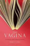 La vagina: Una storia letteraria e culturale - The Vagina: A Literary and Cultural History
