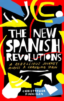 Le nuove rivoluzioni spagnole: Un viaggio ribelle attraverso una Spagna in trasformazione - The New Spanish Revolutions: A Rebellious Journey Across a Changing Spain
