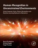 Riconoscimento umano in ambienti non vincolati: Uso della visione artificiale, del riconoscimento dei modelli e dei metodi di apprendimento automatico per la biometria - Human Recognition in Unconstrained Environments: Using Computer Vision, Pattern Recognition and Machine Learning Methods for Biometrics