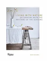 Vivere con la natura: Decorare con i ritmi delle stagioni - Living with Nature: Decorating with the Rhythms of the Seasons