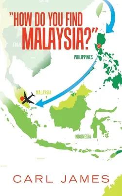 Come si trova la Malesia? - How Do You Find Malaysia?