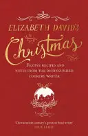 Il Natale di Elizabeth David - Elizabeth David's Christmas