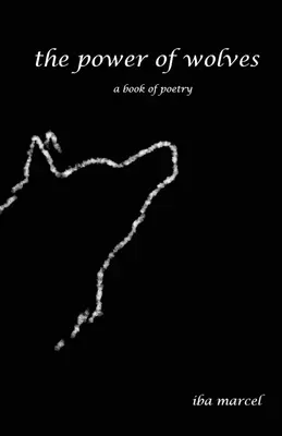 Il potere dei lupi: Un libro di poesia - The Power of Wolves: A Book of Poetry