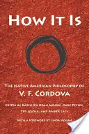 Com'è: la filosofia dei nativi americani di V. F. Cordova - How It Is: The Native American Philosophy of V. F. Cordova