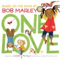 One Love: (Libro multiculturale per bambini, libro per bambini di razza mista, libro di Bob Marley per bambini, libri di musica per bambini) - One Love: (Multicultural Childrens Book, Mixed Race Childrens Book, Bob Marley Book for Kids, Music Books for Kids)