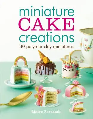 Creazioni di torte in miniatura - Miniature Cake Creations