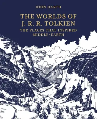 I mondi di J. R. R. Tolkien: I luoghi che hanno ispirato la Terra di Mezzo - The Worlds of J. R. R. Tolkien: The Places That Inspired Middle-Earth