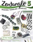 Zentangle 5, edizione ampliata del libro di lavoro: Creare gioielli intrecciati - Zentangle 5, Expanded Workbook Edition: Making Tangled Jewelry