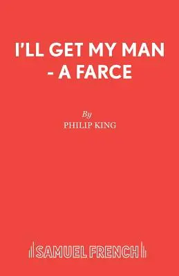 Avrò il mio uomo - Una farsa - I'll Get My Man - A Farce