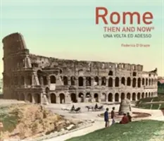 Roma allora e oggi - Rome Then and Now(r)