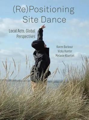 (Ri)posizionare la danza nel sito - (Re)Positioning Site Dance