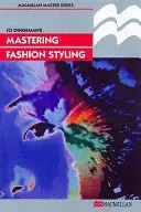 Padroneggiare lo stile della moda - Mastering Fashion styling