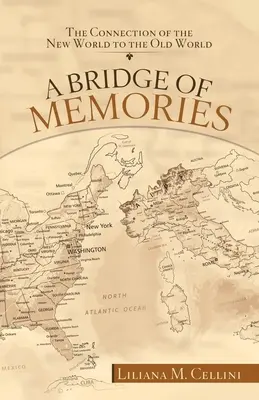 Un ponte di ricordi: Il legame tra il Nuovo Mondo e il Vecchio Mondo - A Bridge of Memories: The Connection of the New World to the Old World