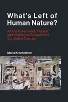 Cosa resta della natura umana? Un resoconto post-essenzialista, pluralista e interattivo di un concetto contestato - What's Left of Human Nature?: A Post-Essentialist, Pluralist, and Interactive Account of a Contested Concept