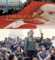 Liu Heung Shing: Una vita in un mare rosso - Liu Heung Shing: A Life in a Sea of Red