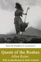 La regina dei giunchi - Un racconto della rinascita gallese - Queen Of The Rushes - A Tale of the Welsh Revival