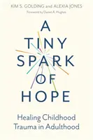 Una piccola scintilla di speranza: Guarire il trauma infantile in età adulta - A Tiny Spark of Hope: Healing Childhood Trauma in Adulthood