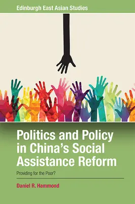 Politica e politica nella riforma dell'assistenza sociale in Cina: Provvedere ai poveri? - Politics and Policy in China's Social Assistance Reform: Providing for the Poor?