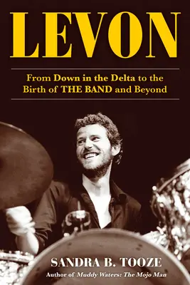 Levon: Da Down in the Delta alla nascita della band e oltre - Levon: From Down in the Delta to the Birth of the Band and Beyond