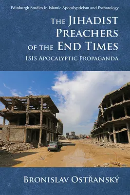 I predicatori jihadisti dei tempi finali: Propaganda apocalittica dell'Isis - The Jihadist Preachers of the End Times: Isis Apocalyptic Propaganda