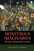 Immaginari mostruosi: L'eredità del Romanticismo nei fumetti - Monstrous Imaginaries: The Legacy of Romanticism in Comics