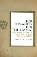 Per l'umanità o per l'umma? Aiuto e Islam nelle Ong musulmane transnazionali - For Humanity or for the Umma?: Aid and Islam in Transnational Muslim Ngos