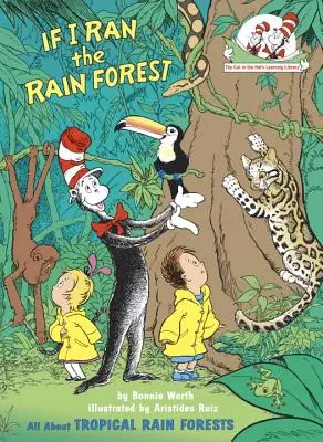 Se gestissi la foresta pluviale: Tutto sulle foreste pluviali tropicali - If I Ran the Rain Forest: All about Tropical Rain Forests