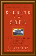 I segreti dell'anima: storia sociale e culturale della psicoanalisi - Secrets of the Soul: A Social and Cultural History of Psychoanalysis