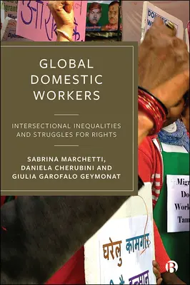 Lavoratori domestici globali: Disuguaglianze intersezionali e lotte per i diritti - Global Domestic Workers: Intersectional Inequalities and Struggles for Rights