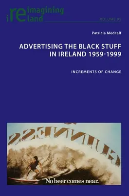Pubblicità della sostanza nera in Irlanda 1959-1999: incrementi di cambiamento - Advertising the Black Stuff in Ireland 1959-1999: Increments of Change