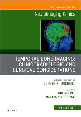 Imaging delle ossa temporali: Considerazioni clinico-radiologiche e chirurgiche, un numero di Neuroimaging Clinics of North America, 29 - Temporal Bone Imaging: Clinicoradiologic and Surgical Considerations, an Issue of Neuroimaging Clinics of North America, 29
