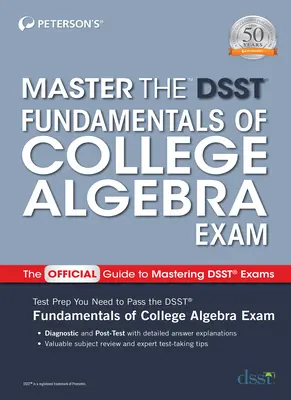 Padroneggiare l'esame di Fondamenti di algebra universitaria del Dsst - Master the Dsst Fundamentals of College Algebra Exam