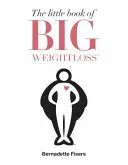 Il piccolo libro della grande perdita di peso - Little Book of Big Weightloss