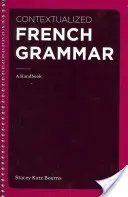 Grammatica francese contestualizzata: un manuale - Contextualized French Grammar: A Handbook