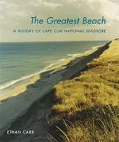 La spiaggia più grande: Una storia del Cape Cod National Seashore - The Greatest Beach: A History of the Cape Cod National Seashore