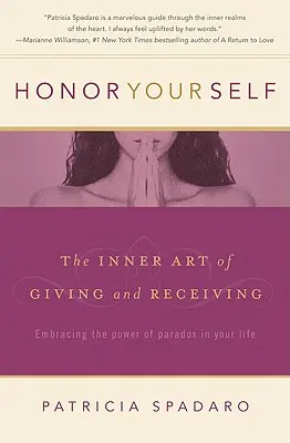 Onora te stesso: L'arte interiore di dare e ricevere - Honor Yourself: The Inner Art of Giving and Receiving