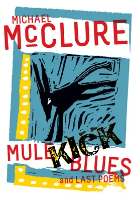 Mule Kick Blues: E ultime poesie - Mule Kick Blues: And Last Poems