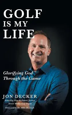 Il golf è la mia vita: Glorificare Dio attraverso il gioco - Golf Is My Life: Glorifying God Through the Game