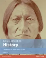 Edexcel GCSE (9-1) History The American West, c1835-c1895 Libro dello studente - Edexcel GCSE (9-1) History The American West, c1835-c1895 Student Book