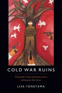 Rovine della guerra fredda: Critica transpacifica della giustizia americana e dei crimini di guerra giapponesi - Cold War Ruins: Transpacific Critique of American Justice and Japanese War Crimes