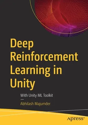 Apprendimento per rinforzo profondo in Unity: Con Unity ML Toolkit - Deep Reinforcement Learning in Unity: With Unity ML Toolkit