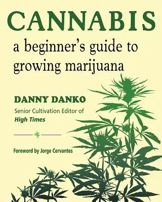 Cannabis: Guida per principianti alla coltivazione della marijuana - Cannabis: A Beginner's Guide to Growing Marijuana