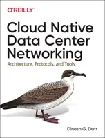 Reti di data center cloud native: Architettura, protocolli e strumenti - Cloud Native Data Center Networking: Architecture, Protocols, and Tools
