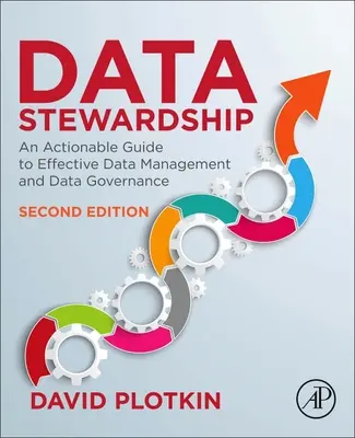 La gestione dei dati: Una guida pratica per una gestione e una governance dei dati efficaci - Data Stewardship: An Actionable Guide to Effective Data Management and Data Governance